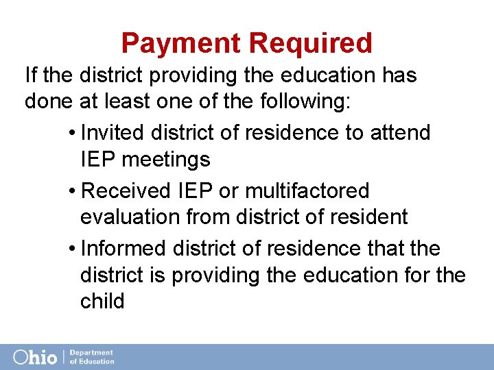 Payment Required If the district providing the education has done at least one of