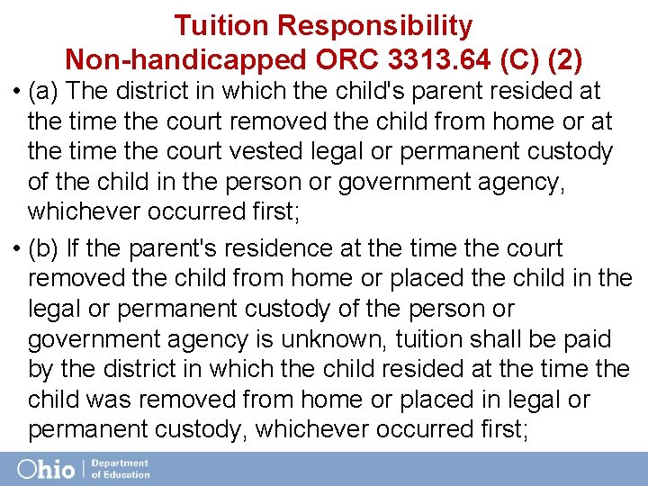 Tuition Responsibility Non-handicapped ORC 3313. 64 (C) (2) • (a) The district in which