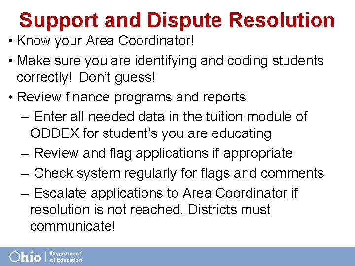 Support and Dispute Resolution • Know your Area Coordinator! • Make sure you are