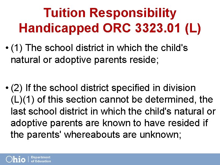 Tuition Responsibility Handicapped ORC 3323. 01 (L) • (1) The school district in which