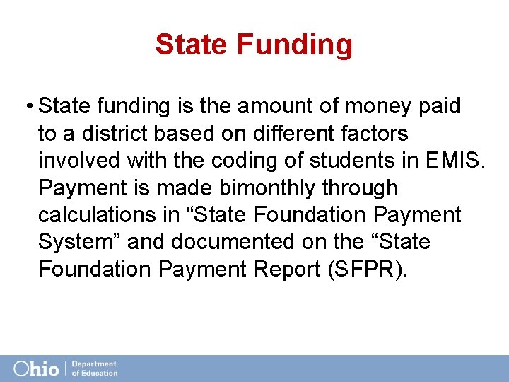 State Funding • State funding is the amount of money paid to a district