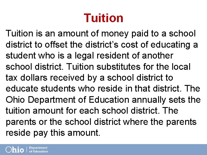 Tuition is an amount of money paid to a school district to offset the