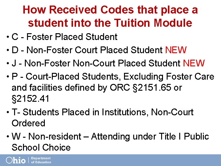 How Received Codes that place a student into the Tuition Module • C -