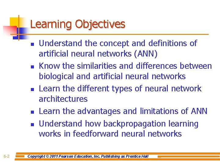 Learning Objectives n n n 6 -2 Understand the concept and definitions of artificial