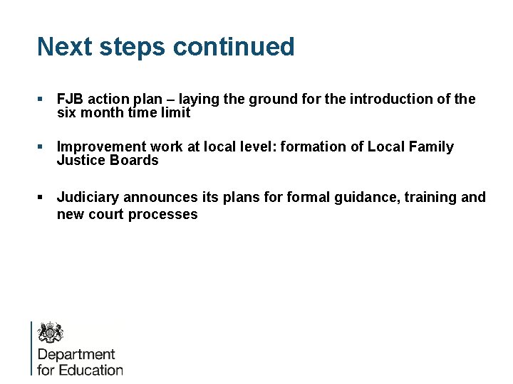 Next steps continued § FJB action plan – laying the ground for the introduction