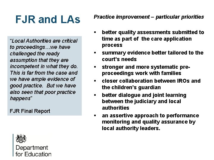 FJR and LAs Practice improvement – particular priorities § “Local Authorities are critical to