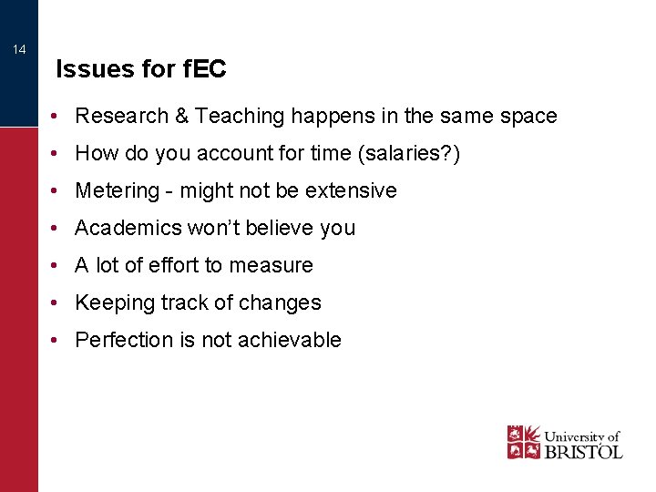 14 Issues for f. EC • Research & Teaching happens in the same space