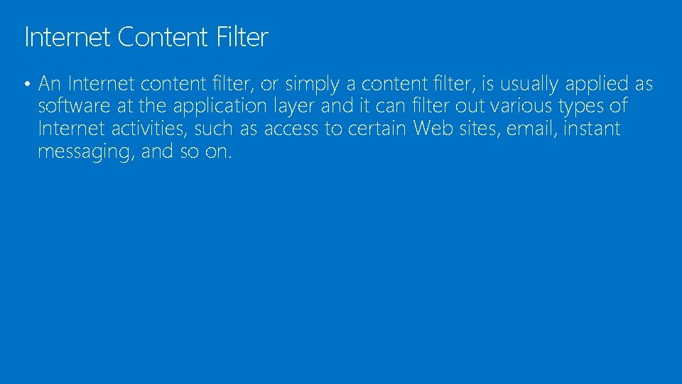 Internet Content Filter • An Internet content filter, or simply a content filter, is Internet Content Filter • An Internet content filter, or simply a content filter, is