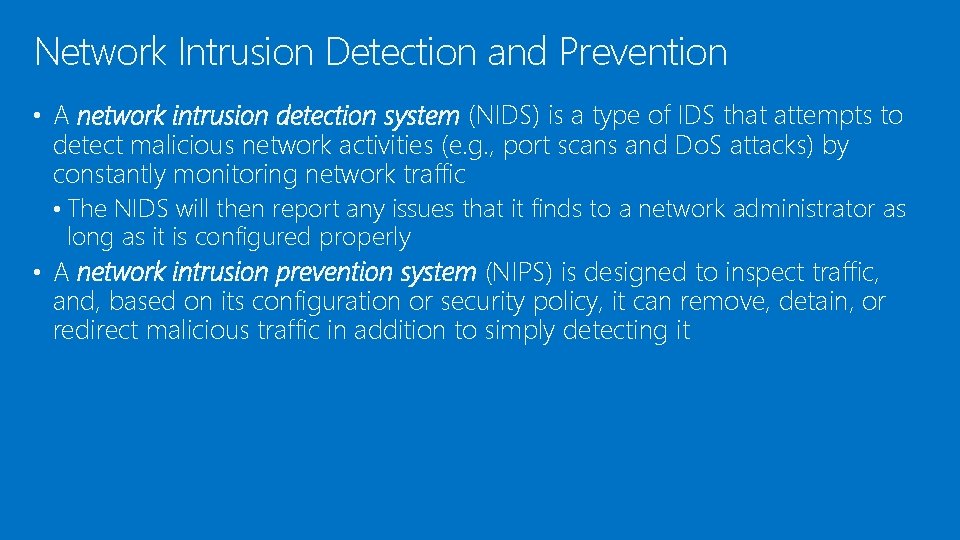 Network Intrusion Detection and Prevention • A network intrusion detection system (NIDS) is a Network Intrusion Detection and Prevention • A network intrusion detection system (NIDS) is a
