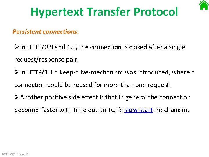 Hypertext Transfer Protocol Persistent connections: ØIn HTTP/0. 9 and 1. 0, the connection is