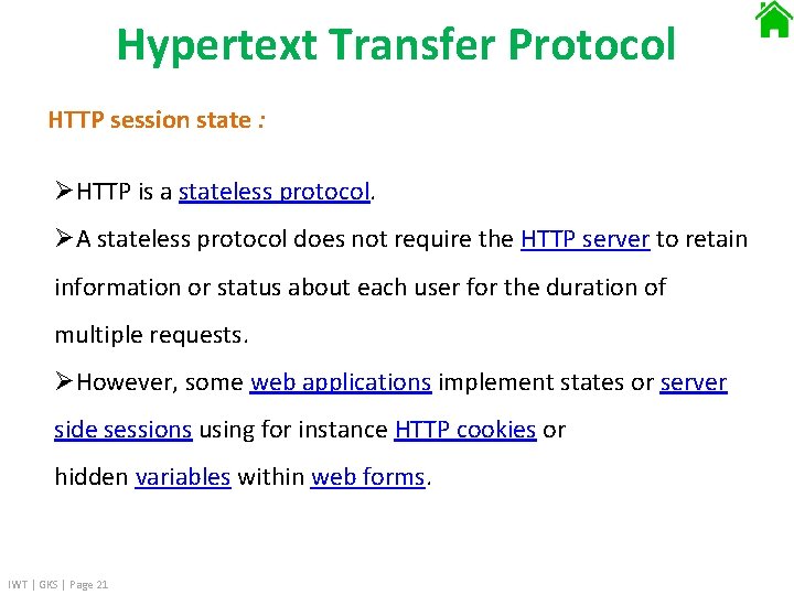 Hypertext Transfer Protocol HTTP session state : ØHTTP is a stateless protocol. ØA stateless