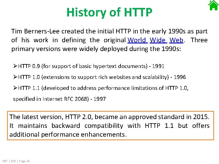 History of HTTP Tim Berners-Lee created the initial HTTP in the early 1990 s
