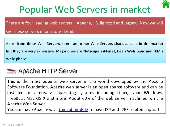 Popular Web Servers in market There are four leading web servers − Apache, IIS,