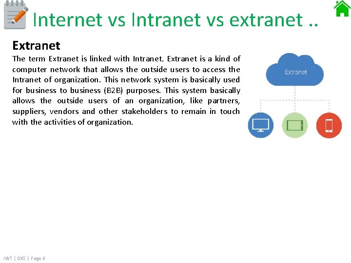 Internet vs Intranet vs extranet. . Extranet The term Extranet is linked with Intranet.