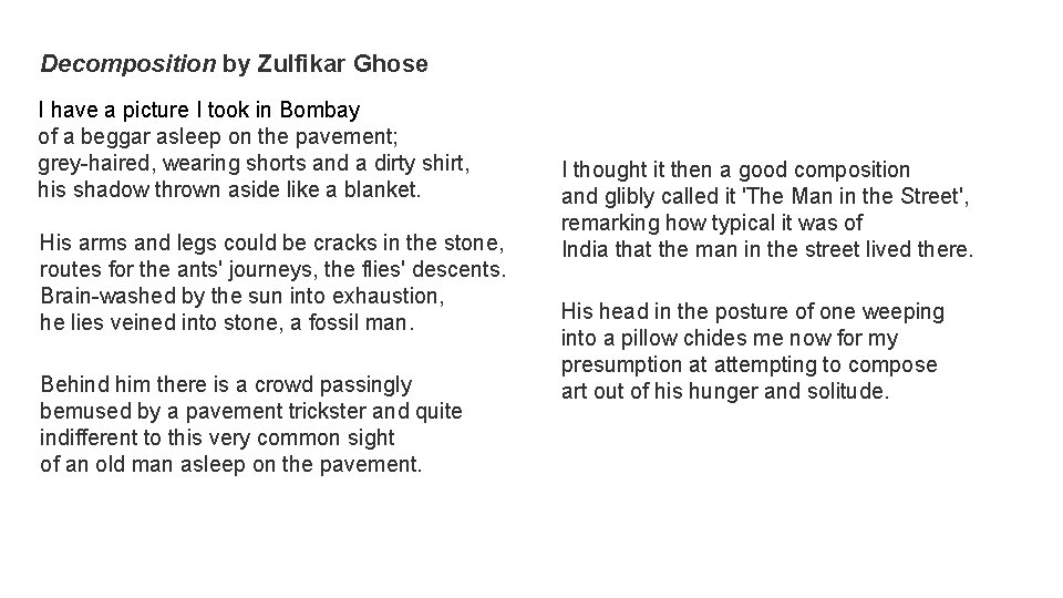 Decomposition by Zulfikar Ghose I have a picture I took in Bombay of a