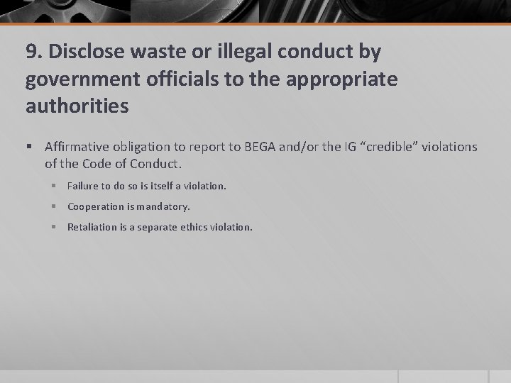 9. Disclose waste or illegal conduct by government officials to the appropriate authorities §