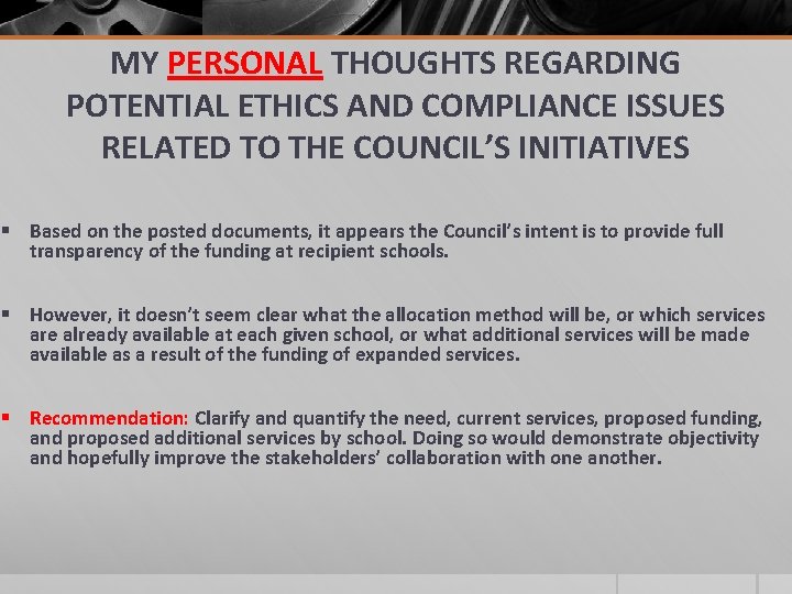 MY PERSONAL THOUGHTS REGARDING POTENTIAL ETHICS AND COMPLIANCE ISSUES RELATED TO THE COUNCIL’S INITIATIVES