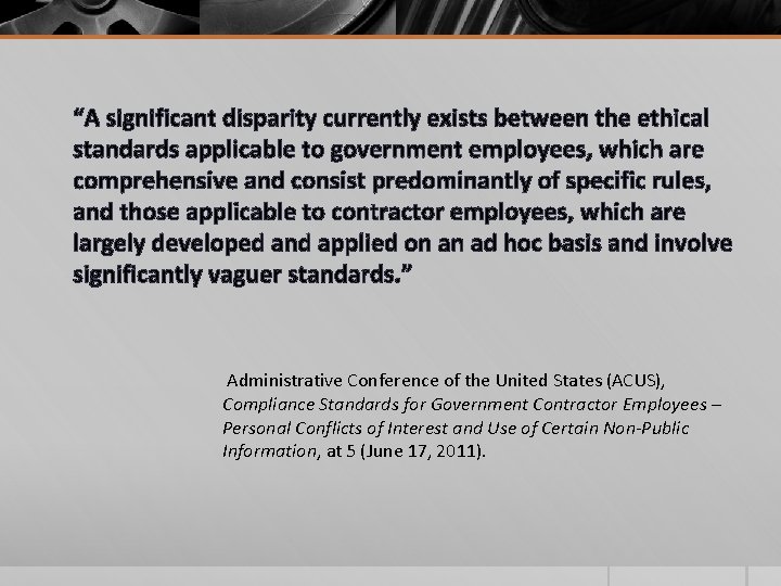 “A significant disparity currently exists between the ethical standards applicable to government employees, which