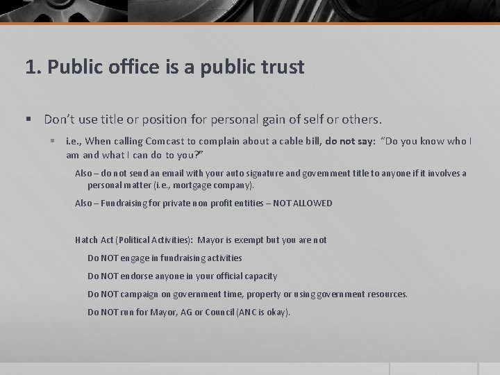 1. Public office is a public trust § Don’t use title or position for
