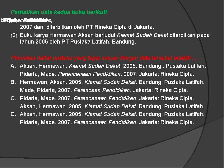 Perhatikan data kedua buku berikut! berjudul Buku Perencanaan (1) Pendidikan, tahun Pidarta Made pada