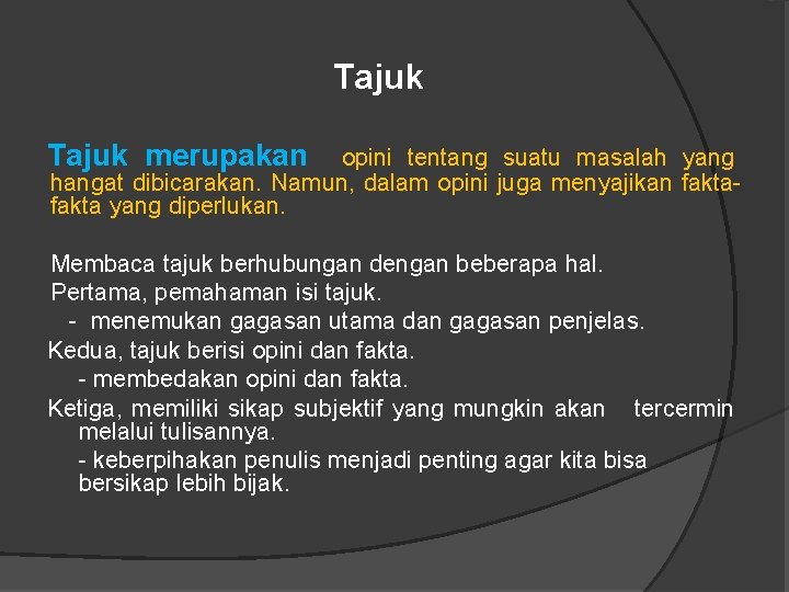 Tajuk merupakan opini tentang suatu masalah yang hangat dibicarakan. Namun, dalam opini juga menyajikan