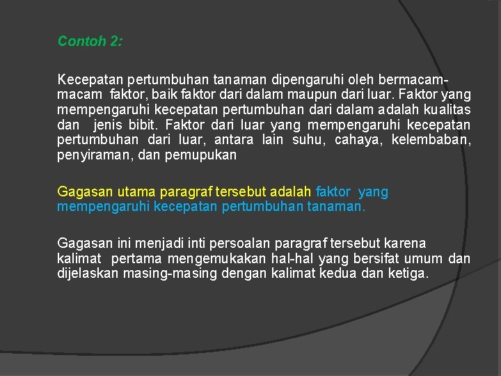  Contoh 2: Kecepatan pertumbuhan tanaman dipengaruhi oleh bermacam faktor, baik faktor dari dalam