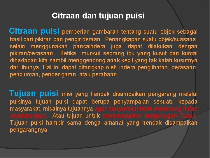 Citraan dan tujuan puisi Citraan puisi pemberian gambaran tentang suatu objek sebagai hasil dari