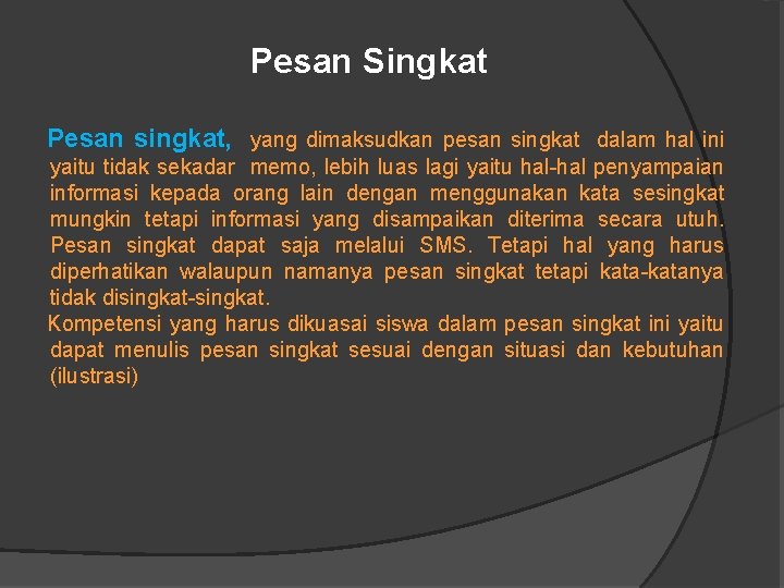 Pesan Singkat Pesan singkat, yang dimaksudkan pesan singkat dalam hal ini yaitu tidak sekadar