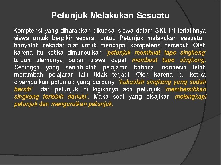 Petunjuk Melakukan Sesuatu Komptensi yang diharapkan dikuasai siswa dalam SKL ini terlatihnya siswa untuk