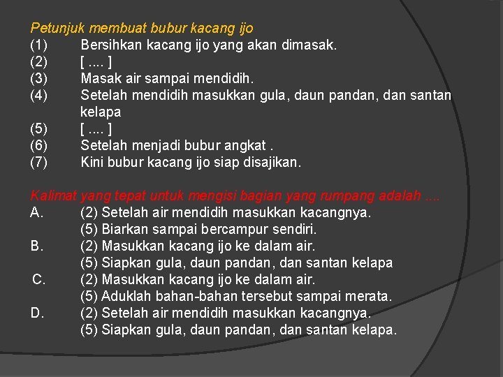 Petunjuk membuat bubur kacang ijo (1) Bersihkan kacang ijo yang akan dimasak. (2) [.