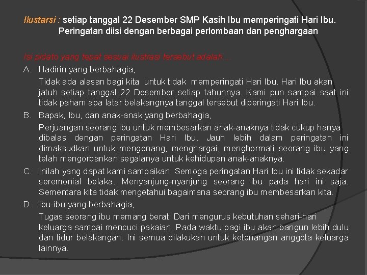 Ilustarsi : setiap tanggal 22 Desember SMP Kasih Ibu memperingati Hari Ibu. Peringatan diisi