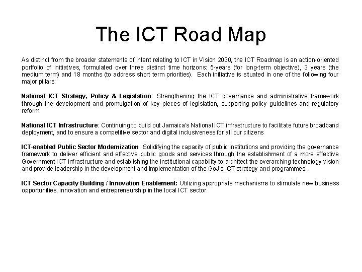 The ICT Road Map As distinct from the broader statements of intent relating to