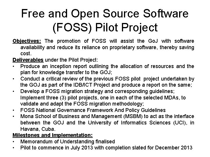 Free and Open Source Software (FOSS) Pilot Project Objectives: The promotion of FOSS will