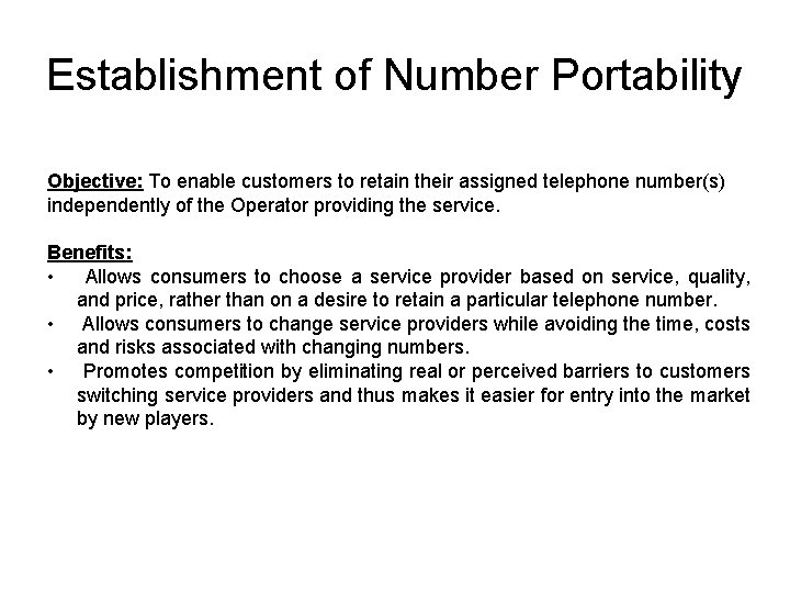 Establishment of Number Portability Objective: To enable customers to retain their assigned telephone number(s)