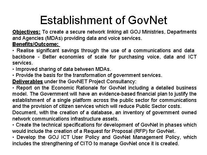 Establishment of Gov. Net Objectives: To create a secure network linking all GOJ Ministries,