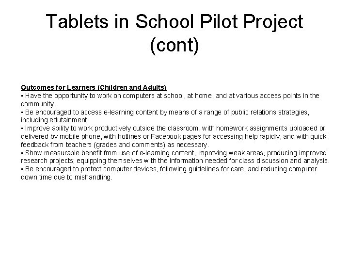  Tablets in School Pilot Project (cont) Outcomes for Learners (Children and Adults) •