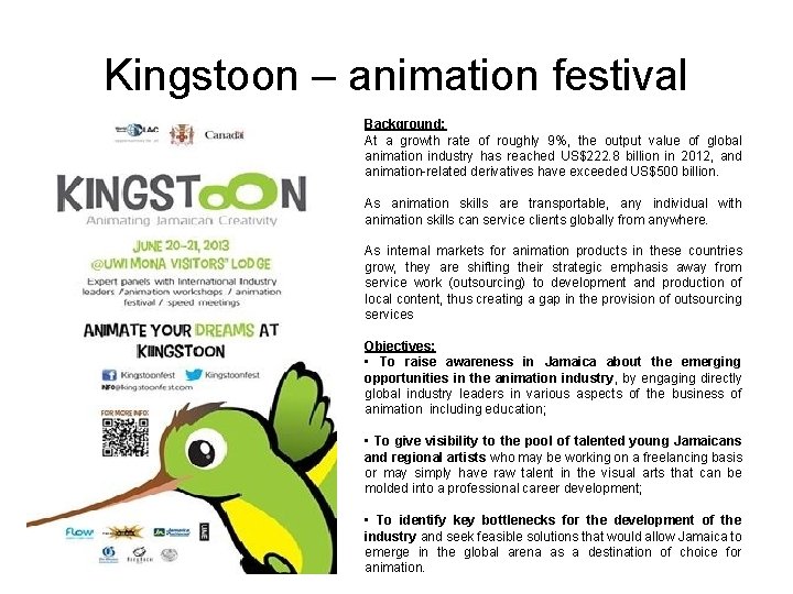 Kingstoon – animation festival Background: At a growth rate of roughly 9%, the output
