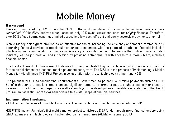 Mobile Money Background Research conducted by UWI shows that 34% of the adult population