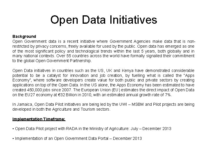 Open Data Initiatives Background Open Government data is a recent initiative where Government Agencies