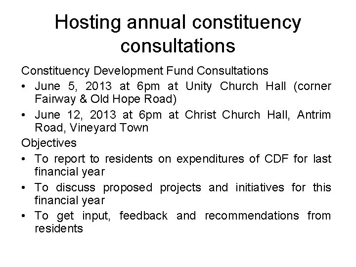 Hosting annual constituency consultations Constituency Development Fund Consultations • June 5, 2013 at 6