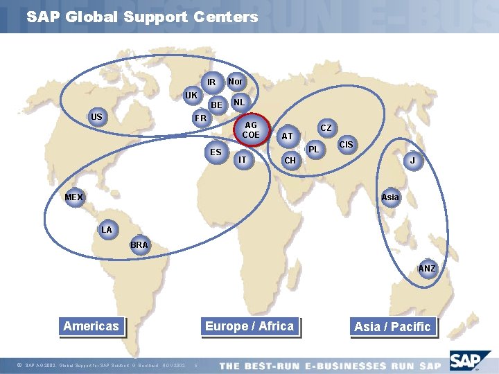 SAP Global Support Centers IR UK BE US FR Nor NL AG COE ES