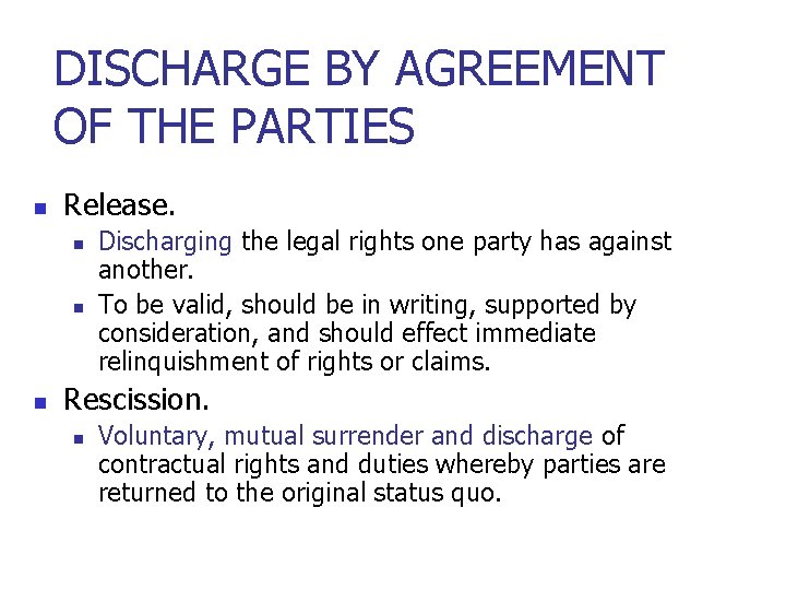 DISCHARGE BY AGREEMENT OF THE PARTIES n Release. n n n Discharging the legal