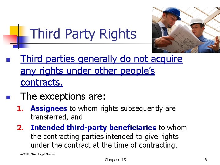 Third Party Rights n n Third parties generally do not acquire any rights under