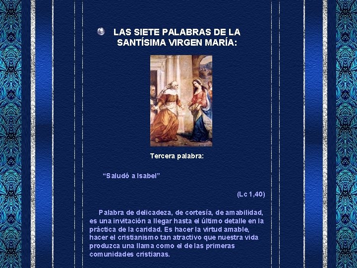 LAS SIETE PALABRAS DE LA SANTÍSIMA VIRGEN MARÍA: Tercera palabra: “Saludó a Isabel” (Lc
