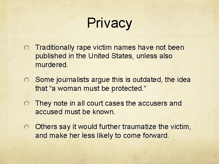 Privacy Traditionally rape victim names have not been published in the United States, unless