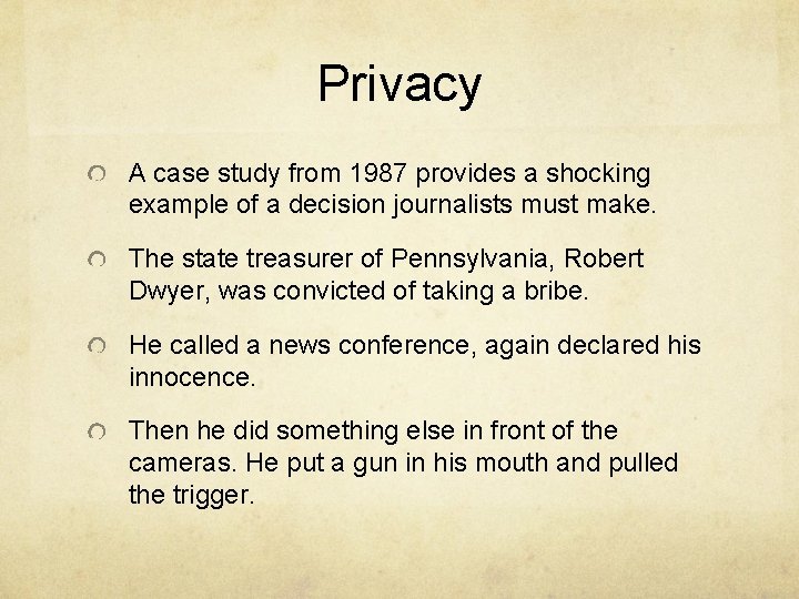 Privacy A case study from 1987 provides a shocking example of a decision journalists