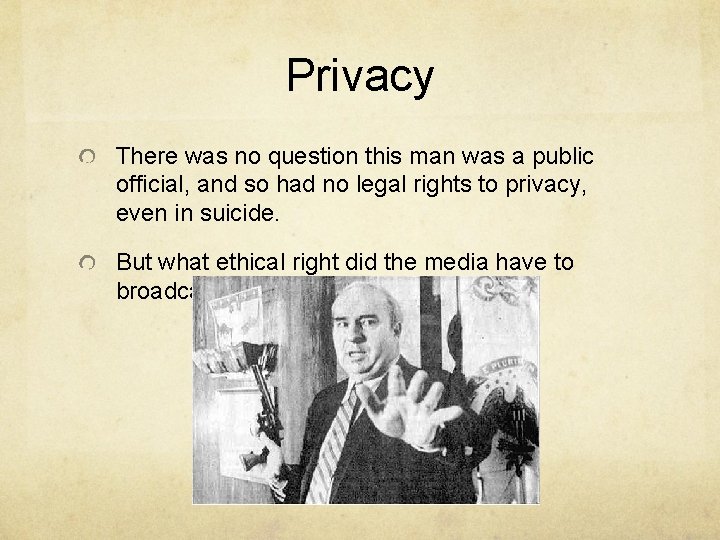 Privacy There was no question this man was a public official, and so had