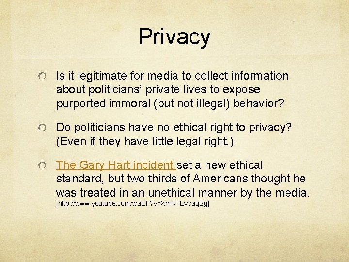 Privacy Is it legitimate for media to collect information about politicians’ private lives to