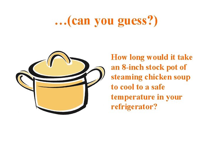 …(can you guess? ) How long would it take an 8 -inch stock pot