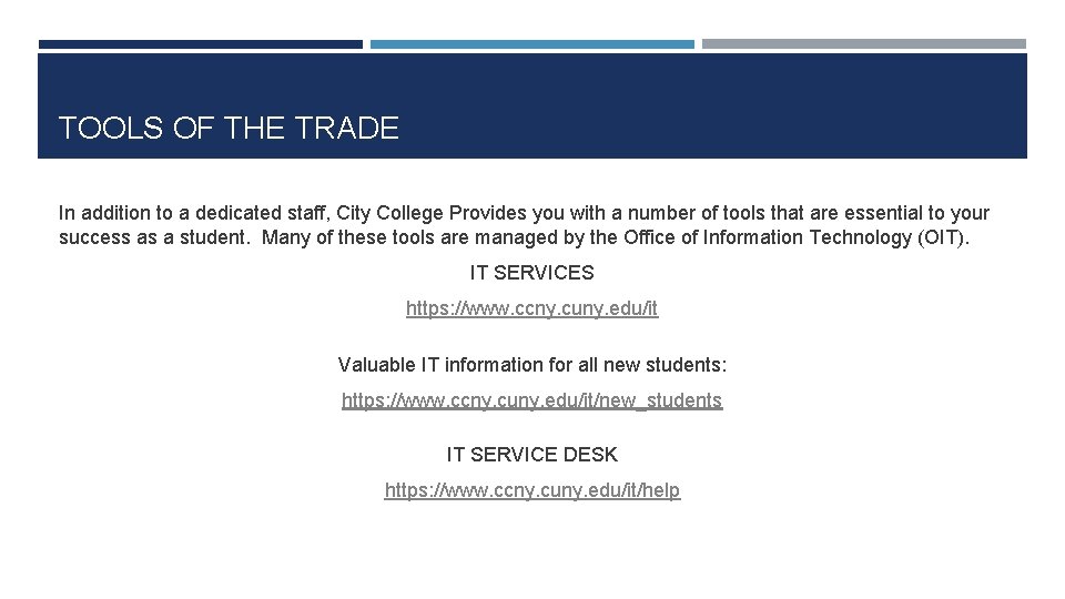 TOOLS OF THE TRADE In addition to a dedicated staff, City College Provides you